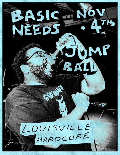 BASIC NEEDS (LOUISVILLE), JUMP BALL (LOUISVILLE), TBA