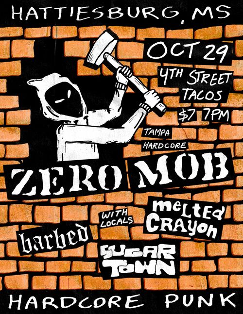 ZERO MOB (Tampa), MELTED CRAYON, SUGARTOWN, BARBED