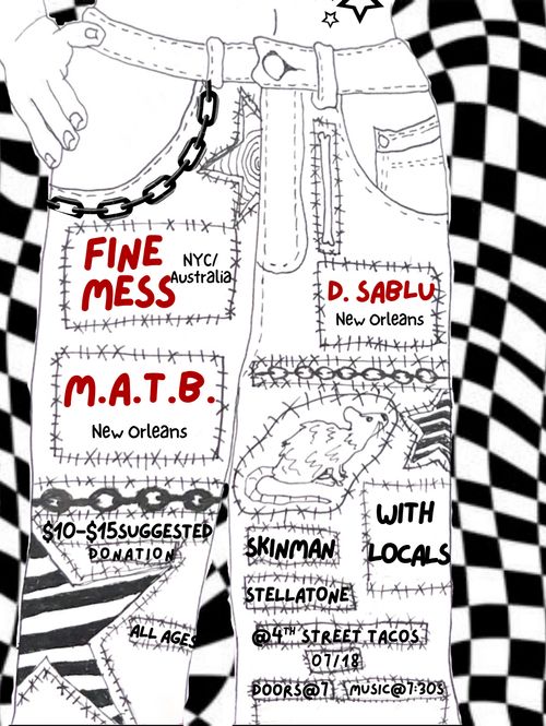 Fine Mess (NYC/ Australia), D.Sablu (New Orleans), M.A.T.B. (New Orleans)