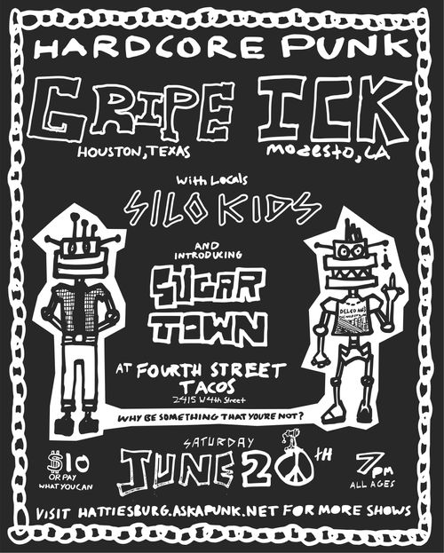 GRIPE (Houston, TX), ICK (Modesto, CA), SILO KIDS, SUGAR TOWN